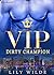VIP Dirty Champion. Erotischer Roman by Lily Wilde