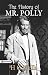 The History of Mr. Polly by H.G. Wells