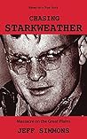 Chasing Starkweather: Massacre on the Great Plains Chasing Starkweather: Massacre on the Great Plains