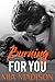 Burning for You