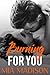 Burning for You by Mia Madison
