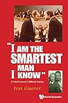 "I Am The Smartest Man I Know": A Nobel Laureate's Difficult Journey Book cover for "I Am The Smartest Man I Know": A Nobel Laureate's Difficult Journey