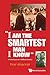 "I Am The Smartest Man I Know": A Nobel Laureate's Difficult Journey