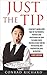 JUST THE TIP: A server's guide with tips for bartenders, waiters and waitresses on how to make more money at your job by increasing and maximizing your gratuities
