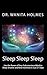 Sleep Sleep Sleep: Use the Power of Your Subconscious Mind to Sleep Smarter and End Insomnia in Just 21 Days