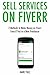 Sell Services on Fiverr: 2 ...