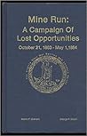Mine Run: A Campaign of Lost Opportunities October 21. 1863-May 1, 1864 Mine Run: A Campaign of Lost Opportunities October 21. 1863-May 1, 1864