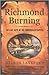Richmond Burning: The Last ...