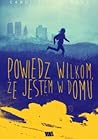 Powiedz wilkom, że jestem w domu by Carol Rifka Brunt