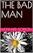 THE BAD MAN by Howard Gordon