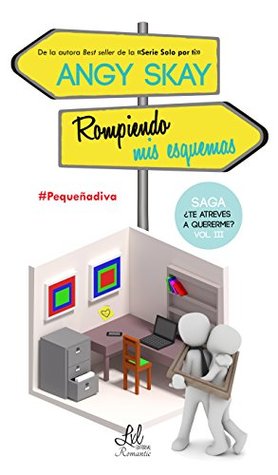 Rompiendo mis esquemas (¿Te atreves a quererme?, #3)