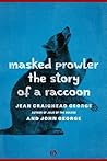 Masked Prowler: The Story of a Raccoon (American Woodland Tales) Masked Prowler: The Story of a Raccoon (American Woodland Tales)