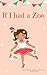 If I Had a Zoo: Children's Picture Book (1 of 3)