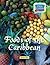 Foods of the Caribbean (Taste of Culture)