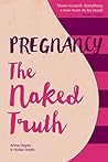 Pregnancy The Naked Truth - a refreshingly honest guide to pregnancy and birth