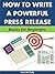 How to Write a Powerful Press Release: Basics for Beginners (Business Basics for Beginners Book 34)