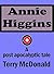 ANNIE HIGGINS: A POST-APOCALYPTIC TALE
