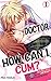 Doctor, How Can I Cum? Vol.1 by Ryo Akiduki