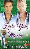 Love You, Moore by Alex Miska