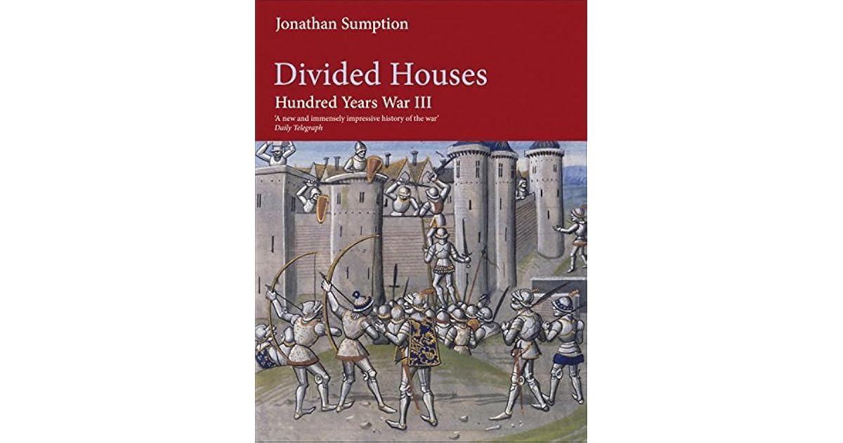 Divided Houses The Hundred Years War, Volume 3 by Jonathan Sumption
