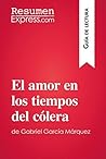 El amor en los tiempos del cólera de Gabriel García Márquez: Guía de lectura
