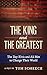 The King and The Greatest: ...