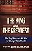 The King and The Greatest: The Day Elvis and Ali Met and Changed Their World (A Stage Play)