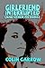 Girlfriend Interrupted (and Other Fictions)