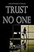 Trust No One (A Nick Teffinger Thriller)