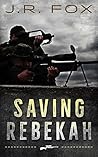 Saving Rebekah (The Rebekah Series Book 1)