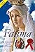 Fatima: My Immaculate Heart will Triumph: Centennial Edition