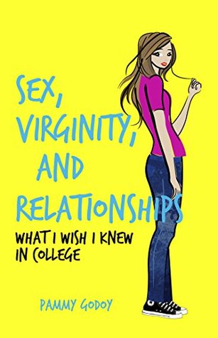 Sex, Virginity, and Relationships: What I Wish I Knew in College by
