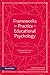 Frameworks for Practice in Educational Psychology: A Textbook for Trainees and Practitioners