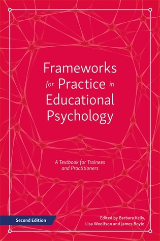 Frameworks for Practice in Educational Psychology: A Textbook for Trainees and Practitioners (Paperback)