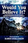 Book cover for Would You Believe It?: Mysterious Tales From People You'd Least Expect