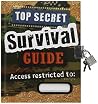Totally Top Secret Survival Guide Totally Top Secret Survival Guide