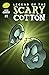 Legend of the Scary Cotton:...