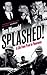 Splashed!: A Life from Print to Panorama