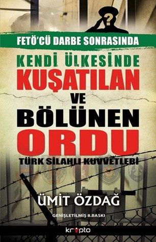 Kendi Ülkesinde Kuşatılan Ordu: Türk Silahlı Kuvvetleri (Paperback)