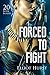 Erotica: Forced To Fight (New Adult Romance Multi Book Mega Bundle Erotic Sex Tales Taboo Box Set)(New Adult Erotica, Contemporary Coming Of Age Fantasy, Fetish)