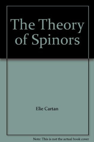 THE THEORY OF SPINORS. FOREWORD BY RAYMOND STREATER. (Hardcover)