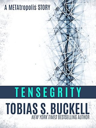 Tensegrity (A METAtropolis Story)