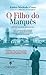 O Filho do Marquês by Eurico Machado Costa