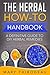 The Herbal How-To Handbook by Mary Thibodeau