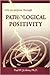 Pathological Positivity by Paul H. Jenkins