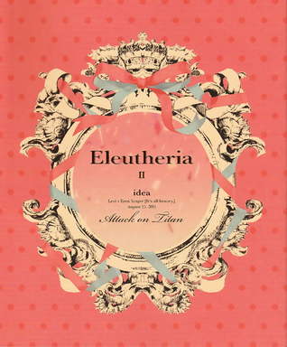 Shingeki no Kyojin dj - Eleutheria II (Eleutheria, #2)