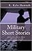Military Short Stories: Humorous Tales from a Military Career