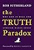 The Truth Paradox: Why God ...