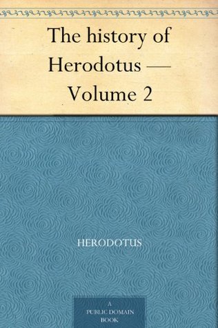 The history of Herodotus — Volume 2 (Kindle Edition)