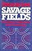 Savage fields: An essay in literature and cosmology